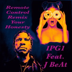 Remote Control Remix-Your Honesty