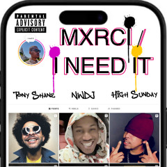 MXRCI (I Need It) [feat. Tony Shane & High Sunday]
