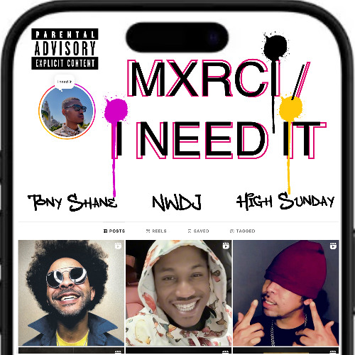 MXRCI (I Need It) [feat. Tony Shane & High Sunday]