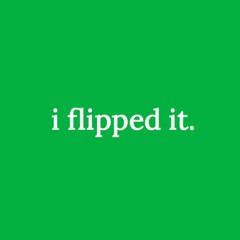 i flipped it (FLIP IT! - pulse rmx)