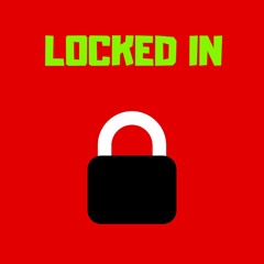 Locked In