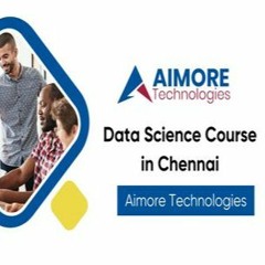 Data Science Course In Chennai - Aimore Technologies
