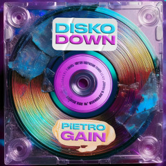 Pietro GAIN - DISKO DOWN [Free DL]