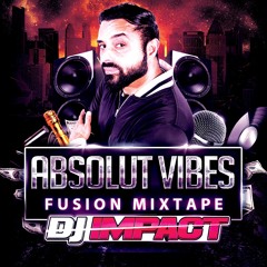 Absolut Vibes Mixtape | DJ Impact DBI | Nonstop Punjabi Fusion Summer 2022 Mix