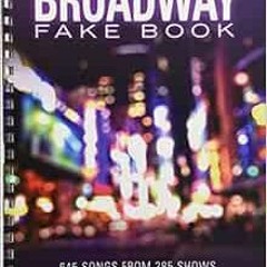 [Download] PDF 📰 The New Broadway Fake Book: 645 Songs from 285 Shows by Hal Leonard