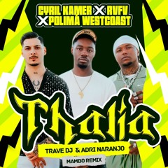 Cyril Kamer, RVFV, Polimá Westcoast - Thalía (Trave DJ & Adri Naranjo Mambo Remix)