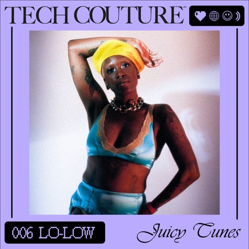 JUICY TUNES 006 w/ LO-LOW