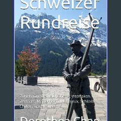 #^D.O.W.N.L.O.A.D 📚 Schweizer Rundreise: Zürich, Grindelwald, Brienz, Interlaken, Zermatt, Matterh