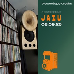 Discothèque Credits - 4 Hours of Vinyl, Live from Jazu