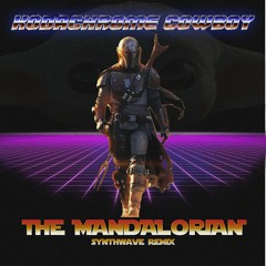 Mandalorian Remix (Synthwave Remix)