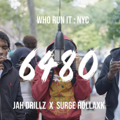 Jah Drillz X Surge Rollaxk - 6480 ( WhoRunItNYC Performance )