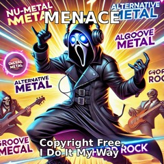 MENACE - Copyright Free, I Do It My Way