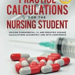 VIEW EBOOK EPUB KINDLE PDF Practice Calculations for the Nursing Student: Solving Fundamental, IV, a