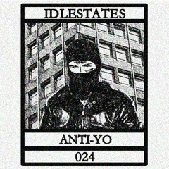 IDLESTATES024 - ANTI-YO
