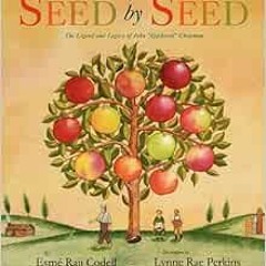 Read EBOOK 💌 Seed by Seed: The Legend and Legacy of John "Appleseed" Chapman by Esme