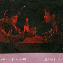 Abhi Na Jaao (Edit)