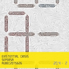 Sepersa - Existential Crisis