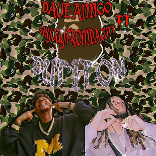 put it on ft shyguyfromdacutt (prod me)