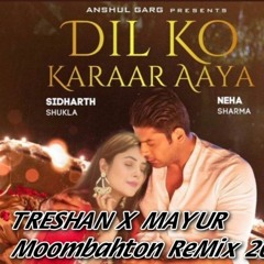 Dil Ko Karar Aaya. (TRESHAN X MAYUR).Moombahton ReMix 2021