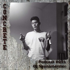 Concrete Podcast #51 DJ Saunameister