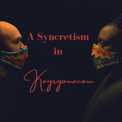 A Syncretism in Kayryouacou Inspiration Mix by Ian Friday