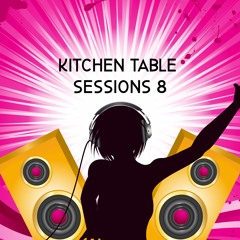 Kitchen Table sessions 8