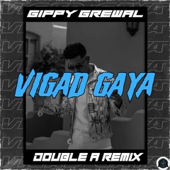 Vigad Gaya - Gippy Grewal - Double A Remix