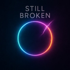 Still Broken