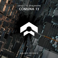 GRAU-T, Graumann - Comuna 13 [Airlines Records] [MI4L.com]