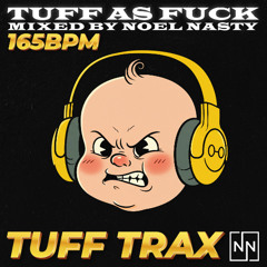 Noel Nasty ➤ Tuff As Fuck EP [165BPM] {SUPER FAST HARD HOUSE}