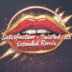 Mutual Satisfaction - Twisted Sisters EXTENDED Remix