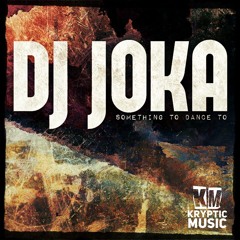 Dj Joka - Something to dance to