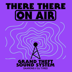 There There On-Air - GTSS feat. Daarons & DJ T1RED
