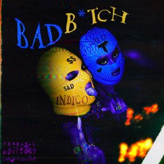 Indigo - Bad B*tch (2020archive)