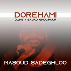 Masoud Sadeghloo - Dorehami [DJM6 & Sajjad Gholipour Remix]