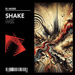 EL MODE - Shake Me