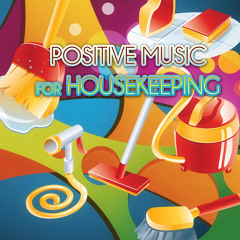 Housekeeping with Positive Energy