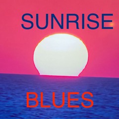 Sunrise Blues
