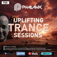 Uplifting Trance Sessions EP. 755 with DJ Phalanx 💫  (Trance Podcast)