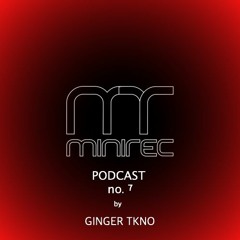 miniTEK Records Podcast no. 7/2021 mix by Ginger TKNO