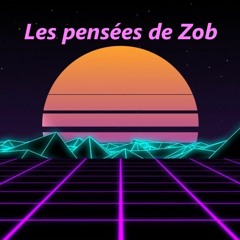 Les Pensées De Zob 3