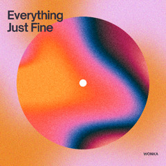 Everything Just Fine