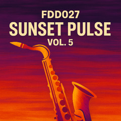 FDD027 – Sunset Pulse Vol. 5: Sax in Motion