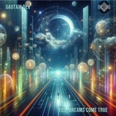 Till, Dreams Come True