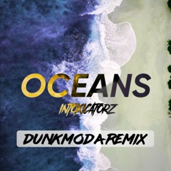 Oceans - Intoxicatorz (DunkModa Remix)