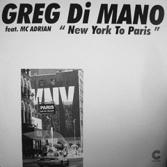 Greg Di Mano feat. MC Adrian - New York To Paris (Club Mix) (2003)