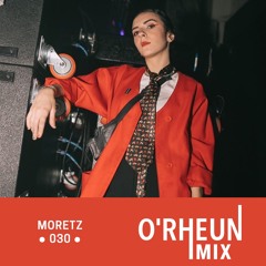 O'RHEUN Mix - Moretz