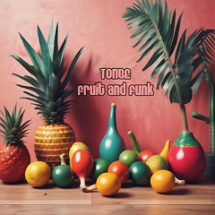 Tonbe - Fruit and Funk