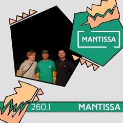 Mantissa Mix 260: Mantissa (Part 1)