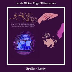 Stevie Nicks - Edge Of Seventeen (Apelika Revision) [FREE DL]
